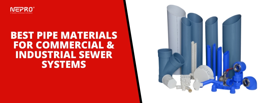 Best Pipe Materials for Commercial & Industrial Sewer Systems