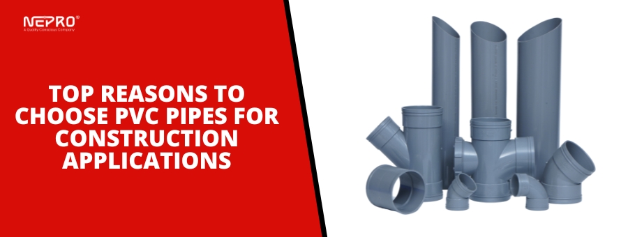 Top Reasons to Choose PVC Pipes for Construction Applications