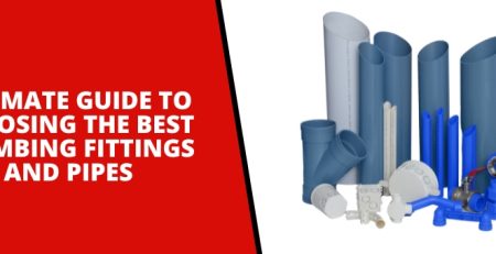 Choosing the Best Plumbing Fittings and Pipes