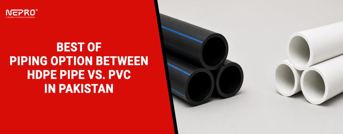 Best of Piping Option Between HDPE Pipe vs. PVC in Pakistan